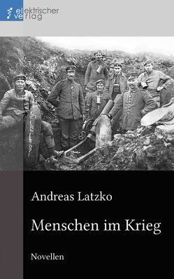 Menschen im Krieg von Latzko,  Andreas