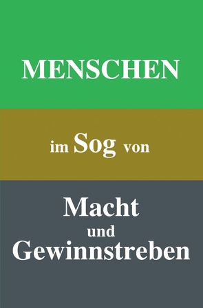 Menschen im Sog von Macht und Gewinnstreben von Rispoli,  Mirja