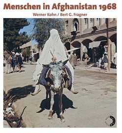 Menschen in Afghanistan 1968 von Fragner,  Bert G., Kohn,  Werner