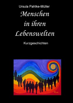 Menschen in ihren Lebenswelten von Pahlke-Müller,  Ursula