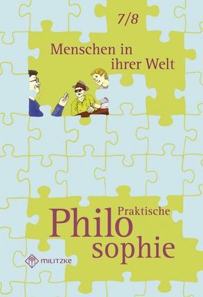 Menschen in ihrer Welt – Praktische Philosophie Klassen 7/8 von Lorenzen,  Arnold