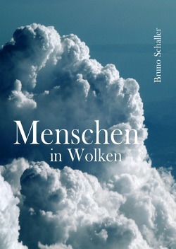 Menschen in Wolken von Schaller,  Bruno