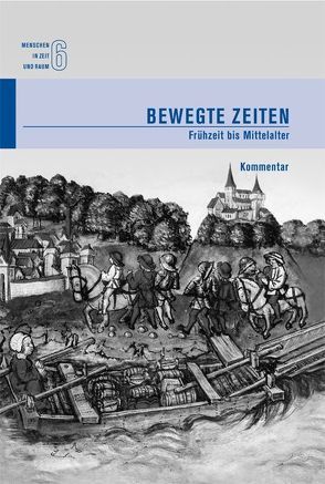 Menschen in Zeit und Raum 6: Bewegte Zeiten von Brupbacher,  Katrin, Hediger,  Manuel, Jochum,  Emanuela