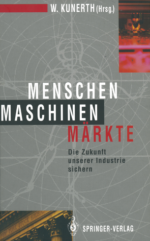 Menschen Maschinen Märkte von Kunerth,  Walter