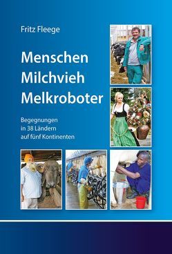 Menschen. Milchvieh. Melkroboter von Fleege,  Fritz, Tanneberger,  Thomas