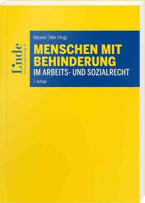 Menschen mit Behinderung im Arbeits- und Sozialrecht von Mair,  Andreas, Reissner,  Gert-Peter