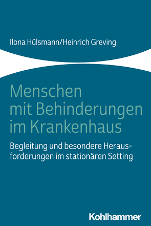 Menschen mit Behinderungen im Krankenhaus von Greving,  Heinrich, Hülsmann,  Ilona