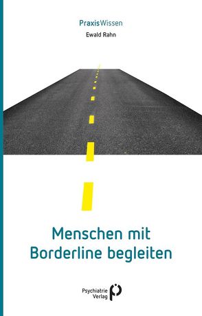 Menschen mit Borderline begleiten von Rahn,  Ewald