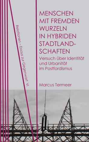 Menschen mit fremden Wurzeln in hybriden Stadtlandschaften von Termeer,  Marcus