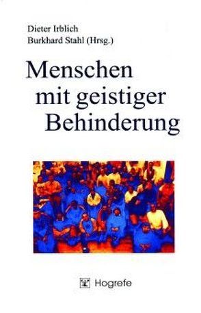 Menschen mit geistiger Behinderung von Irblich,  Dieter, Stahl,  Burkhard