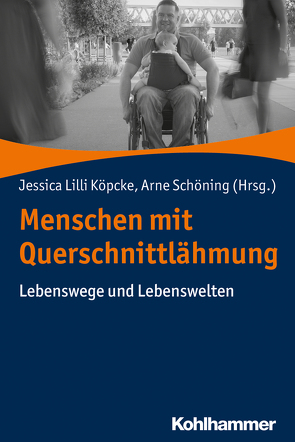 Menschen mit Querschnittlähmung von Au,  Christian, Bruhn,  Kirsten, Dylla,  Steven, Fischer,  Carolin, Freund,  Achim, Heienbrok,  Timm, Köhler,  Jörg, Köpcke,  Jessica Lilli, Kreß,  Maria, Michelus,  Dirk, Nickel,  Andreas, Pisarz,  Christoph, Richter,  Manuela, Sandschneider,  Katja, Sauerbier,  Jens, Schaefer,  Richard, Schneider,  Andreas F., Schönhofer,  Andreas, Schöning,  Arne, Schreier,  Katrin, Sonne,  Dennis, Swoboda,  Mario, Volkmann,  Stefan, Weissbaum,  David