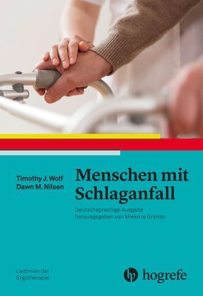 Menschen mit Schlaganfall von AOTA, Helga Ney–Wildenhahn;Claudia Meiling, Nilsen,  Dawn M., Wolf,  Timothy J.