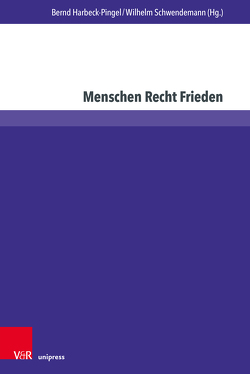 Menschen Recht Frieden von Boschki,  Reinhold, Delhom,  Pascal, Funk,  Konstantin, Harbeck-Pingel,  Bernd, Hinrichs,  Karen, Köbberling,  Gesa, Künster,  Maximilian, Otto,  Anne, Rausch,  Jürgen, Schwendemann,  Wilhelm, Stock,  Konrad, Trillhaas,  Silke, Wagensommer,  Georg