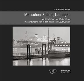 Menschen, Schiffe, Ladungen von Deutsches Schiffahrtsmuseum,  Bremerhaven, Kiedel,  Klaus P