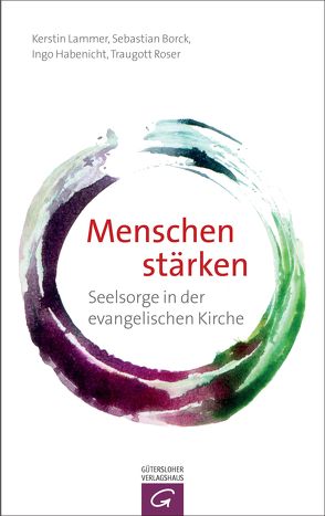 Menschen stärken von Borck,  Sebastian, Habenicht,  Ingo, Lammer,  Kerstin, Roser,  Traugott