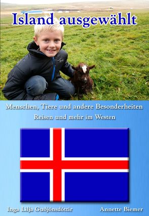 Menschen, Tiere und andere Besonderheiten – Reisen und mehr im Westen von Biemer,  Annette, Guðjónsdóttir,  Inga Lilja