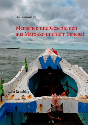 Menschen und Geschichten aus Marokko und dem Senegal von Sturzenegger-Post,  Silvia