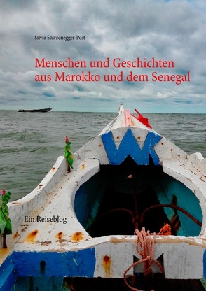 Menschen und Geschichten aus Marokko und dem Senegal von Sturzenegger-Post,  Silvia