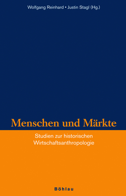 Menschen und Märkte von Dinges,  Martin, Fikentscher,  Wolfgang, Goldschmidt,  Nils, Höllmann,  Thomas O, Kolb,  Raimund, Mitterauer,  Michael, Osterhammel,  Jürgen, Plumpe M.A.,  Werner, Reinhard,  Wolfgang, Schindler,  Norbert, Stagl,  Justin, Stietencron,  Heinrich