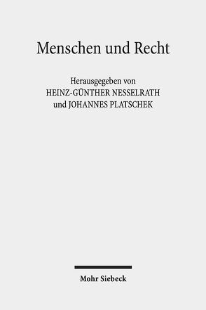 Menschen und Recht von Nesselrath,  Heinz-Günther, Platschek,  Johannes