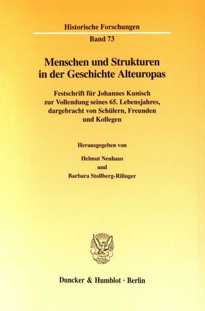 Menschen und Strukturen in der Geschichte Alteuropas. von Neuhaus,  Helmut, Stollberg-Rilinger,  Barbara