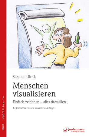 Menschen visualisieren Einfach zeichnen – alles darstellen von Ulrich,  Stephan