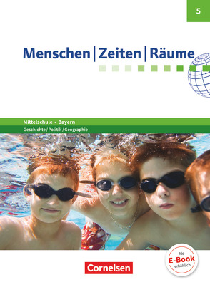 Menschen-Zeiten-Räume – Arbeitsbuch für Geschichte/Politik/Geographie Mittelschule Bayern 2017 – 5. Jahrgangsstufe von Blaufuß,  Katrin, Brokemper,  Peter, Gumbiller,  Markus, Humann,  Wolfgang, Köster,  Elisabeth, Potente,  Dieter