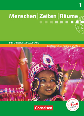 Menschen-Zeiten-Räume – Arbeitsbuch für Gesellschaftslehre – Differenzierende Ausgabe Nordrhein-Westfalen 2013 – Band 1: 5./6. Schuljahr von Blaufuß,  Katrin, Brokemper,  Peter, Figge,  Alexander, Humann,  Wolfgang, Köster,  Elisabeth, Potente,  Dieter