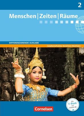 Menschen-Zeiten-Räume – Arbeitsbuch für Gesellschaftslehre – Differenzierende Ausgabe Nordrhein-Westfalen 2013 – Band 2: 7./8. Schuljahr von Blaufuß,  Katrin, Brokemper,  Peter, Figge,  Alexander, Figge,  Kathrin, Humann,  Wolfgang, Jahnke-Ouni,  Maren, Köster,  Elisabeth, Nemetschek,  Natascha, Potente,  Dieter, Schreck,  Klaus