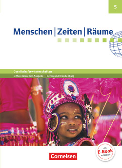 Menschen-Zeiten-Räume – Arbeitsbuch für Gesellschaftswissenschaften – Differenzierende Ausgabe Grundschule Berlin und Brandenburg – 5. Schuljahr von Blaufuß,  Katrin, Brokemper,  Peter, Humann,  Wolfgang, Köster,  Elisabeth, Potente,  Dieter, Weppelmann-Hutters,  Katharina