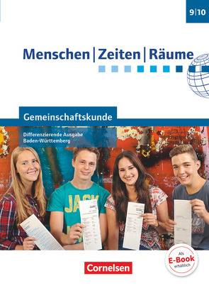 Menschen-Zeiten-Räume – Gemeinschaftskunde Differenzierende Ausgabe Baden-Württemberg 2016 – Band 2: 9./10. Schuljahr von Brokemper,  Peter, Humann,  Wolfgang, Jahnke-Ouni,  Maren, Köster,  Elisabeth, Marschner,  Christian, Potente,  Dieter