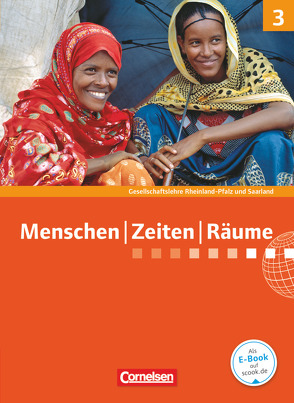 Menschen-Zeiten-Räume – Gesellschaftslehre / Gesellschaftswissenschaften – Rheinland-Pfalz und Saarland – Neue Ausgabe – Band 3: 9./10. Schuljahr von Berger-v. d. Heide,  Thomas, Di Pardo,  Nadine, Ernst,  Christian-Magnus, Flath,  Martina, Köster,  Elisabeth, Mittelstädt,  Ulrich, Oelmann,  Bärbel, Richter,  Dieter, Rudyk,  Ellen, Schley,  Cornelius, Schöll,  Jürgen, Theißen,  Ulrich, von Gillhaußen,  Mechthild, Zimmermann,  Thomas, Zinner,  Reinhard