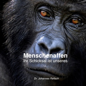 Menschenaffen von Refisch,  Johannes