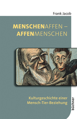 MenschenAffen – AffenMenschen von Jacob,  Frank