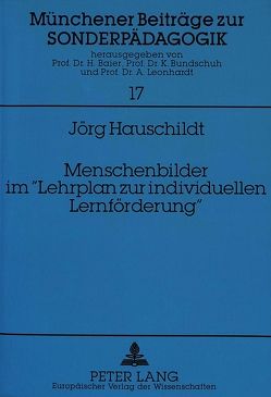 Menschenbilder im «Lehrplan zur individuellen Lernförderung» von Hauschildt,  Jörg