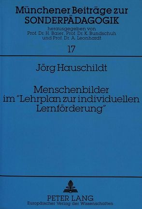 Menschenbilder im «Lehrplan zur individuellen Lernförderung» von Hauschildt,  Jörg