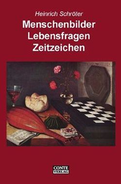 Menschenbilder, Lebensfragen, Zeitzeichen von Jäschke,  Katharina, Schröter,  Heinrich