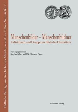 Menschenbilder – Menschenbildner von Ewert,  Ulf Christian, Selzer,  Stephan