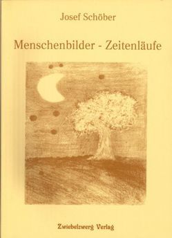 Menschenbilder – Zeitenläufe von Laufenburg,  Heike, Schöber,  Josef