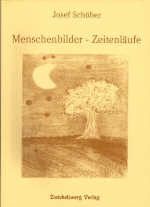 Menschenbilder – Zeitenläufe von Laufenburg,  Heike, Schöber,  Josef