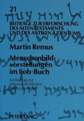 Menschenbildvorstellungen im Ijob-Buch von Remus,  Martin