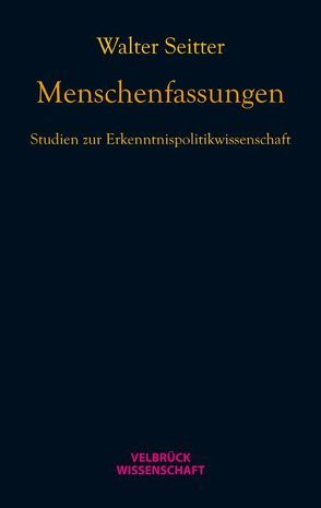 Menschenfassungen von Seitter,  Walter