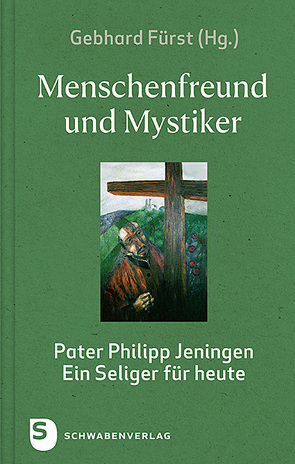 Menschenfreund und Mystiker von Gebhard Fürst