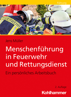 Menschenführung in Feuerwehr und Rettungsdienst von Mueller,  Jens