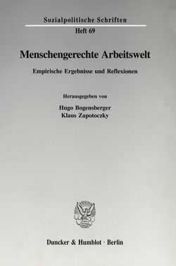 Menschengerechte Arbeitswelt. von Bogensberger,  Hugo, Zapotoczky,  Klaus