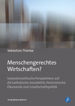 Menschengerechtes Wirtschaften? von Thieme,  Sebastian