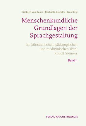 Menschenkundische Grundlagen der Sprachgestaltung von Glöckler,  Michaela, Kirst,  Jana, von Bonin,  Dietrich