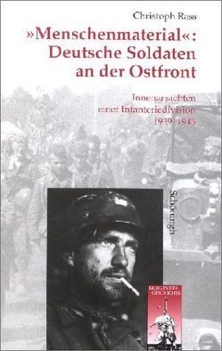 „Menschenmaterial“: Deutsche Soldaten an der Ostfront von Rass,  Christoph A.