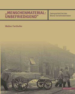 „Menschenmaterial unbefriedigend“ von Farthofer,  Walter