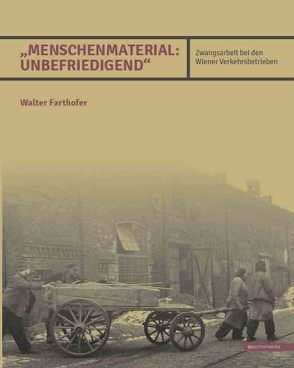 „Menschenmaterial unbefriedigend“ von Farthofer,  Walter